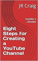 Algopix Similar Product 12 - Eight Steps for Creating a YouTube