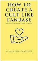 Algopix Similar Product 17 - How To Grow A Cult Like Fanbase Get