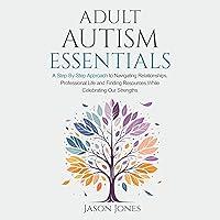 Algopix Similar Product 14 - Adult Autism Essentials A StepbyStep