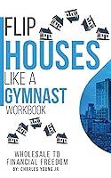 Algopix Similar Product 9 - Flip Houses Like A Gymnast Workbook