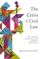 Algopix Similar Product 6 - The Crisis of Civil Law What the Bible