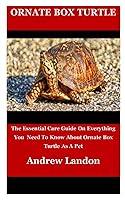 Algopix Similar Product 20 - Ornate Box Turtle The Essential Care