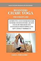 Algopix Similar Product 14 - BEGINNERS CHAIR YOGA FOR WEIGHT LOSS