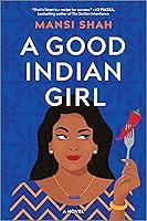 Algopix Similar Product 17 - A Good Indian Girl: A Novel