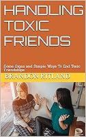 Algopix Similar Product 7 - HANDLING TOXIC FRIENDS Some Signs and