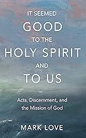 Algopix Similar Product 18 - It Seemed Good to the Holy Spirit and