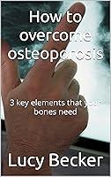 Algopix Similar Product 14 - How to overcome osteoporosis 3 key