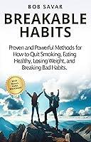 Algopix Similar Product 11 - Breakable Habits Proven and Powerful