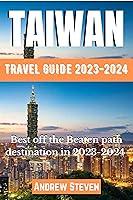 Algopix Similar Product 12 - TAIWAN TRAVEL GUIDE 20232024 Best off