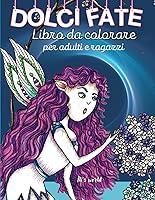 Algopix Similar Product 11 - Dolci Fate da colorare Libro da