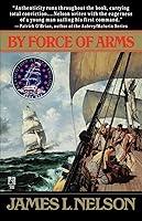 Algopix Similar Product 3 - By Force of Arms (Revolution at Sea #1)