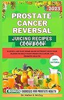 Algopix Similar Product 7 - PROSTATE CANCER REVERSAL JUICING