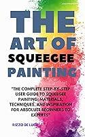 Algopix Similar Product 16 - The art of Squeegee painting The