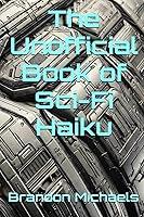 Algopix Similar Product 16 - The Unofficial Book of Sci-Fi Haiku