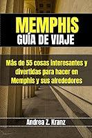 Algopix Similar Product 11 - MEMPHIS GUA DE VIAJE Ms de 55 cosas