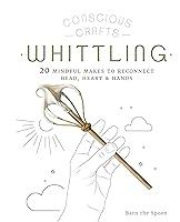 Algopix Similar Product 6 - Conscious Crafts Whittling 20 mindful