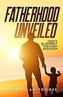 Algopix Similar Product 20 - FATHERHOOD UNVEILED  Gods Blueprint