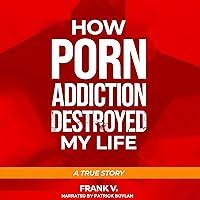 Algopix Similar Product 1 - How Porn Addiction Destroyed My Life