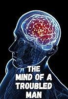 Algopix Similar Product 19 - The Mind of a Troubled Man The Mind of