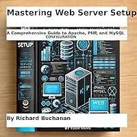 Algopix Similar Product 18 - Mastering Web Server Setup A