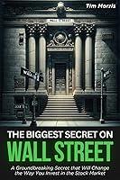 Algopix Similar Product 19 - The Biggest Secret on Wall Street A