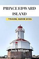 Algopix Similar Product 6 - PRINCE EDWARD ISLAND TRAVEL GUIDE 2024