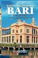 Algopix Similar Product 2 - Bari Travel Guide 2024 Gem in Italy