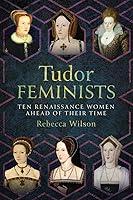 Algopix Similar Product 19 - Tudor Feminists 10 Renaissance Women