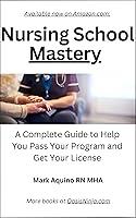 Algopix Similar Product 2 - Nursing School Mastery A Complete