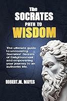 Algopix Similar Product 7 - THE SOCRATES PATH TO WISDOM The