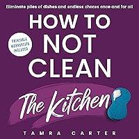 Algopix Similar Product 17 - How to Not Clean the Kitchen  Discover