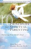 Algopix Similar Product 9 - 10 Principles for Spiritual Parenting