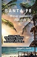 Algopix Similar Product 19 - SANTA FE TRAVEL GUIDE 20232024