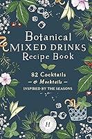 Algopix Similar Product 8 - Botanical Mixed Drinks Recipe Book