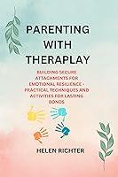 Algopix Similar Product 11 - PARENTING WITH THERAPLAY BUILDING
