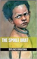 Algopix Similar Product 18 - The Spoilt Brat (Bruno series Book 1)