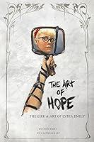 Algopix Similar Product 12 - The Art of Hope The Life and Art of