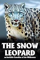 Algopix Similar Product 19 - The Snow Leopard in the Wilderness