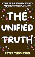 Algopix Similar Product 9 - THE UNIFIED TRUTH A Tale of the