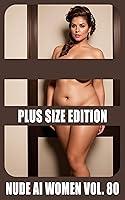 Algopix Similar Product 17 - Nude AI Women Vol 80 PlusSize Models