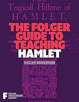 Algopix Similar Product 10 - The Folger Guide to Teaching Hamlet