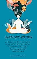 Algopix Similar Product 13 - Harmony Within A Guide to Elevate Your