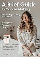 Algopix Similar Product 8 - A Brief Guide to Candle Making From