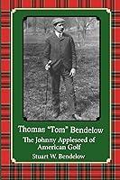 Algopix Similar Product 16 - Thomas Tom Bendelow the Johnny