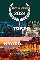 Algopix Similar Product 8 - TOKYO KYOTO JAPAN TRAVEL GUIDE 2024