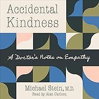 Algopix Similar Product 20 - Accidental Kindness A Doctors Notes