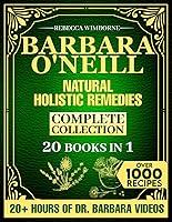 Algopix Similar Product 16 - Barbara ONeill Natural Holistic