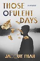 Algopix Similar Product 19 - Those Opulent Days: A Mystery