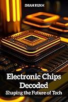 Algopix Similar Product 3 - Electronic Chips Decoded Shaping the