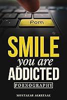 Algopix Similar Product 7 - Smile you are addicted: Pornography